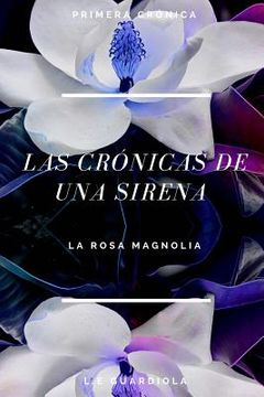 portada Las Cronicas de una Sirena: La Rosa Magnolia