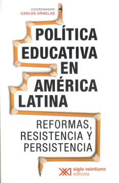 portada Política Educativa en América Latina. Reformas, Resistencia y Persistencia