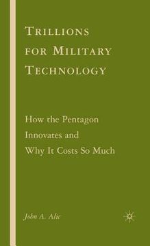 portada trillions for military technology: how the pentagon innovates and why it costs so much (en Inglés)
