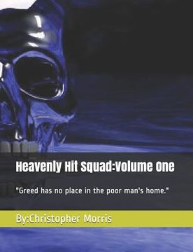 portada Heavenly Hit Squad: Volume One: "Greed has no place in the poor man's home."