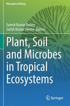 portada Plant, Soil and Microbes in Tropical Ecosystems (en Inglés)