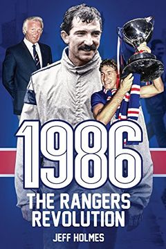 portada 1986: The Rangers Revolution: The Year Which Changed the Club Forever (in English)