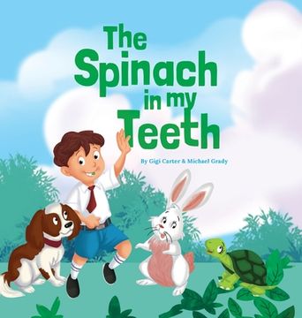 portada The Spinach in My Teeth (in English)