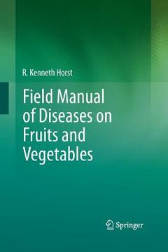 portada Field Manual of Diseases on Fruits and Vegetables (en Inglés)