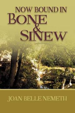 portada now bound in bone and sinew (en Inglés)