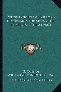 portada deformations of railroad tracks and the means for remedying them (1907) (en Inglés)