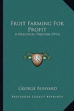 portada fruit farming for profit: a practical treatise (1911) (in English)