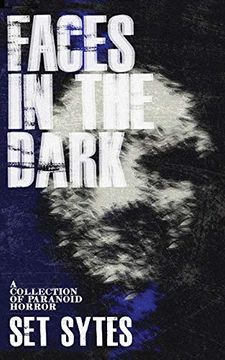 portada Faces in the Dark: A Short Collection of Paranoid Horror (in English)