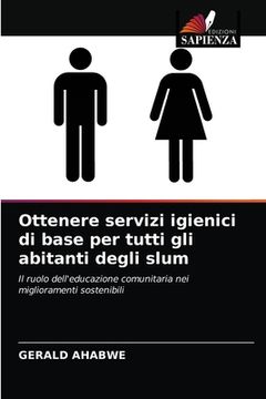 portada Ottenere servizi igienici di base per tutti gli abitanti degli slum (in Italian)