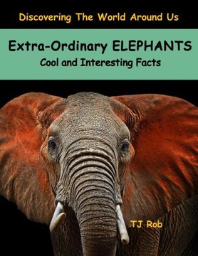 portada Extra-Ordinary Elephants: Cool and Interesting Facts (Age 6 and above) (Discovering The World Around Us)