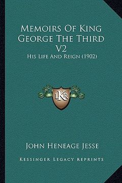 portada memoirs of king george the third v2: his life and reign (1902) (en Inglés)