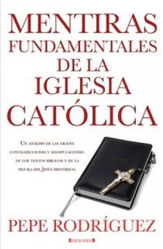 Mentiras fundamentales de la Iglesia Católica