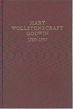 portada Mary Wollstonecraft Godwin, 1759-1797: A Bibliography of the First and Early Editions, With Briefer Notes on Later Editions and Translations 