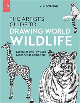 portada Artist'S Guide to Drawing World Wildlife: Essential Step-By-Step Lessons for Beginners 