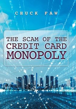 portada The Scam of the Credit Card Monopoly (in English)