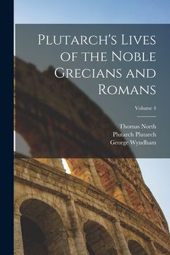 portada Plutarch's Lives of the Noble Grecians and Romans; Volume 4 (en Inglés)
