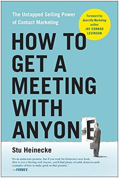 portada How to get a Meeting With Anyone: The Untapped Selling Power of Contact Marketing (in English)