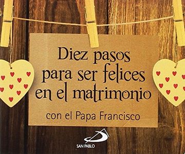 portada Diez pasos para ser felices en el matrimonio: con el Papa Francisco (Brotes)