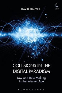 portada Collisions in the Digital Paradigm: Law and Rule Making in the Internet age (en Inglés)