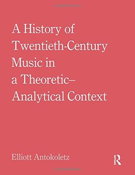 portada A History of Twentieth-Century Music in a Theoretic-Analytical Context (en Inglés)