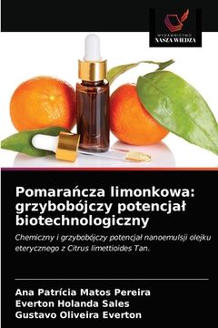 portada Pomarańcza limonkowa: grzybobójczy potencjal biotechnologiczny (in Polaco)