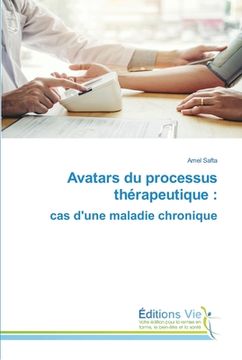 portada Avatars du processus thérapeutique: cas d'une maladie chronique (en Francés)