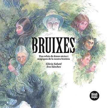portada Bruixes: Deu Relats de Dones Sàvies i Màgiques de la Nostra Història (+ 9 Anys) (en Catalá)