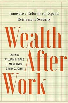 portada Wealth After Work: Innovative Reforms to Expand Retirement Security (en Inglés)