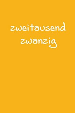 portada Zweitausend Zwanzig: Zeit Planer 2020 a5 Orange (en Alemán)