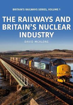 portada The Railways and Britain’S Nuclear Industry (en Inglés)