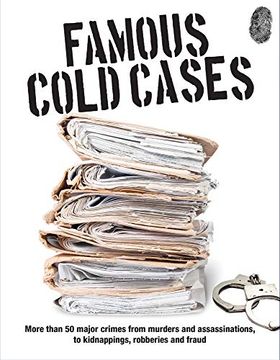 portada Famous Cold Cases: More Than 50 Major Crimes From Murders and Assassinations, to Kidnappings, Robberies and Fraud (en Inglés)