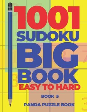 portada 1001 Sudoku Big Book Easy To Hard - Book 5: Brain Games for Adults - Logic Games For Adults (en Inglés)