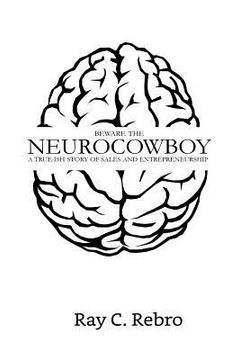 portada Beware the Neurocowboy: A True-ish Story of Sales and Entrepreneurship (en Inglés)