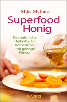 portada Superfood Honig: Das Natürliche Heilmittel für Körperliche und Geistige Fitness (en Alemán)