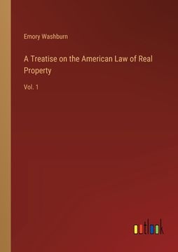 portada A Treatise on the American Law of Real Property: Vol. 1 (en Inglés)