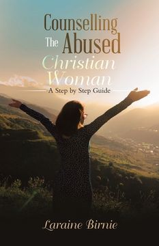 portada Counselling the Abused Christian Woman: A Step by Step Guide (in English)