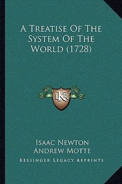 portada a treatise of the system of the world (1728) (en Inglés)
