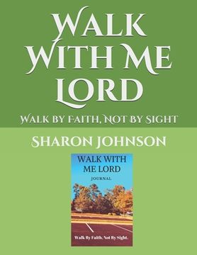 portada Walk With Me Lord: Walk by Faith, Not By Sight (en Inglés)