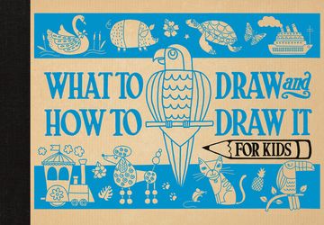 What to Draw and How to Draw It for Kids (en Inglés)