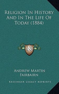 portada religion in history and in the life of today (1884) (en Inglés)