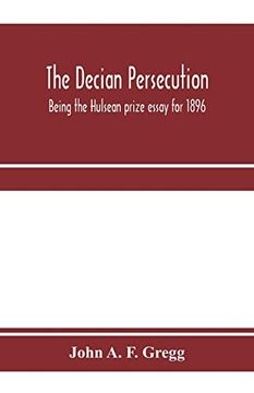 portada The Decian Persecution; Being the Hulsean Prize Essay for 1896 (en Inglés)