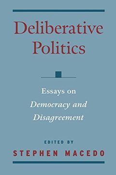 portada Deliberative Politics: Essays on Democracy and Disagreement (Practical and Professional Ethics) (in English)