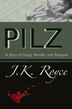 portada Pilz: A Story of Drugs, Murder, and Betrayal (en Inglés)