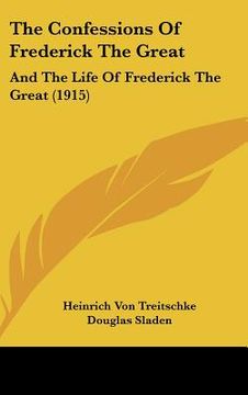 portada the confessions of frederick the great: and the life of frederick the great (1915)