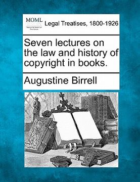portada seven lectures on the law and history of copyright in books. (en Inglés)