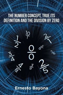 portada The Number Concept, True its Definition and The Division by Zero (en Inglés)