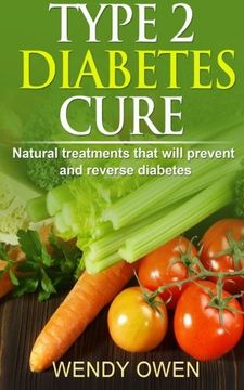 portada Type 2 Diabetes Cure: Natural Treatments that will Prevent and Reverse Diabetes (Natural Health Books) (Volume 2) (en Inglés)