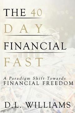 The 40 Day Financial Fast: A Paradigm Shift Towards Financial Freedom