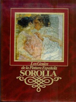 Sorolla (Los Genios de la Pintura Espanola; 10) (in Spanish)