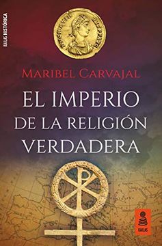 portada El Imperio de la Religi n Verdadera: 1 (Kailas Histórica) (in Spanish)